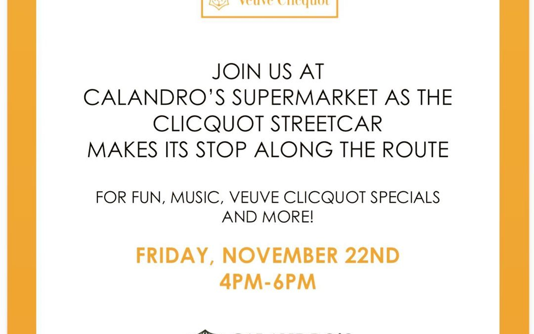 Veuve Clicquot’s New Orleans Inspired streetcar will be making a stop by Calandro’s on Perkins…