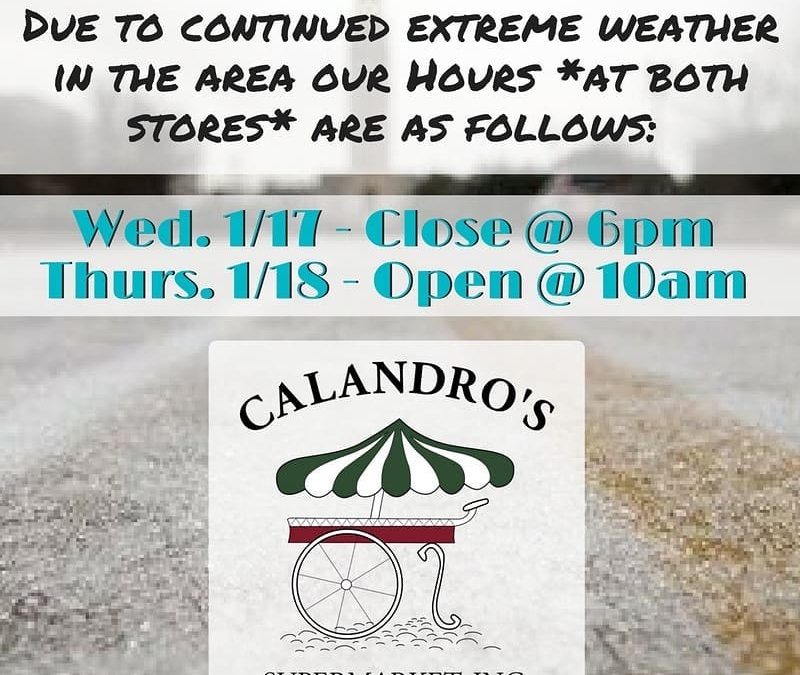 Calandro’s Winter Weather & Store Hours Update #3: The updates continue with another freezing night…